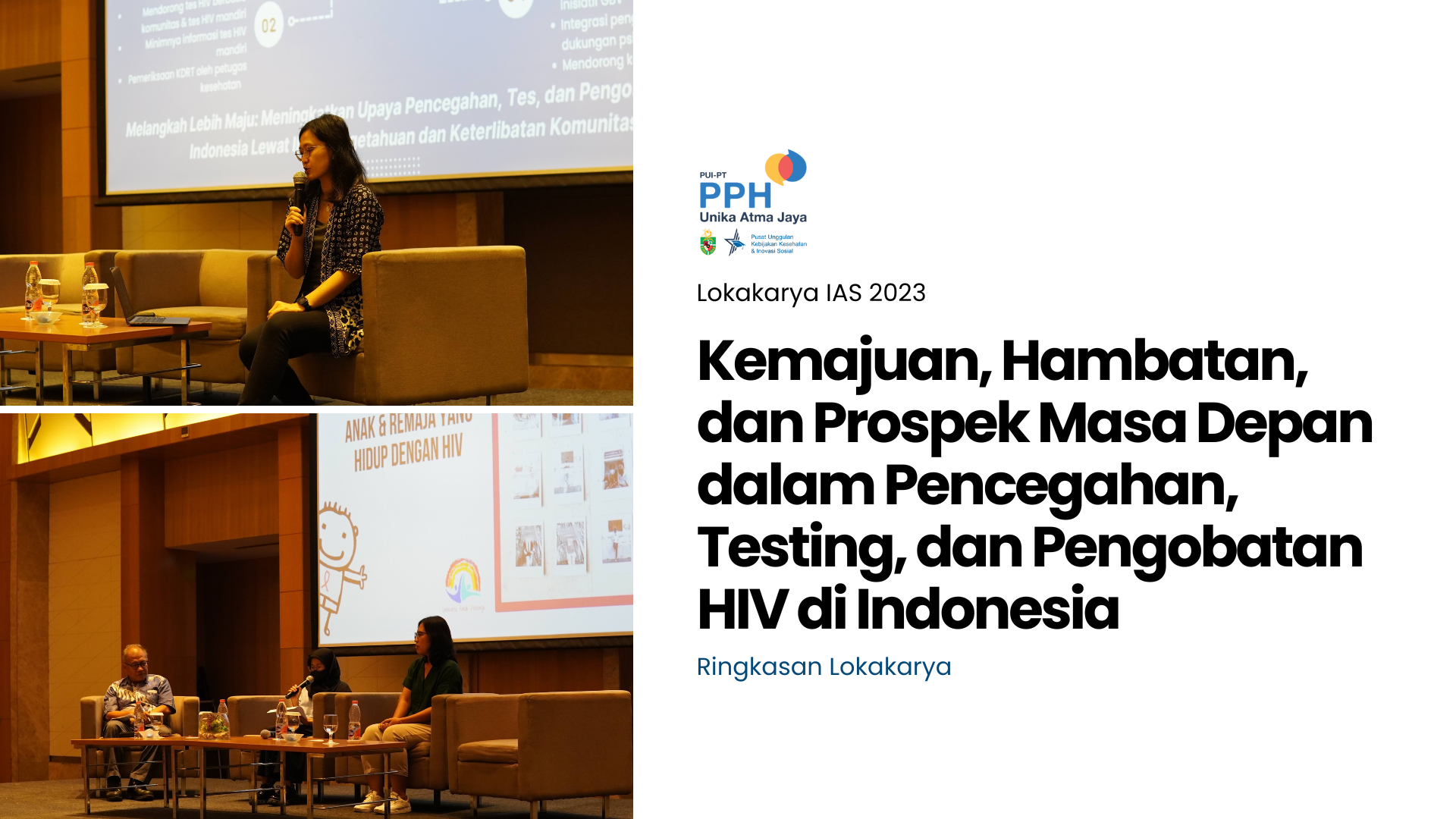 Ringkasan Acara Lokakarya IAS 2023 Kemajuan, Hambatan, dan Prospek Masa Depan dalam Pencegahan, Testing, dan Pengobatan HIV di Indonesia