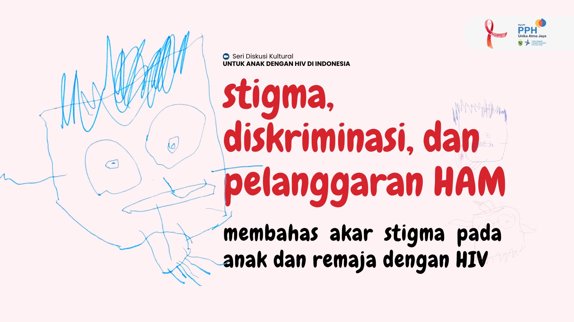 Banner Diskusi Kultural untuk Anak dengan HIV di Indonesia tentang Stigma, diskriminasi, dan potensi pelanggaran HAM pada anak dan remaja yang hidup dengan HIV