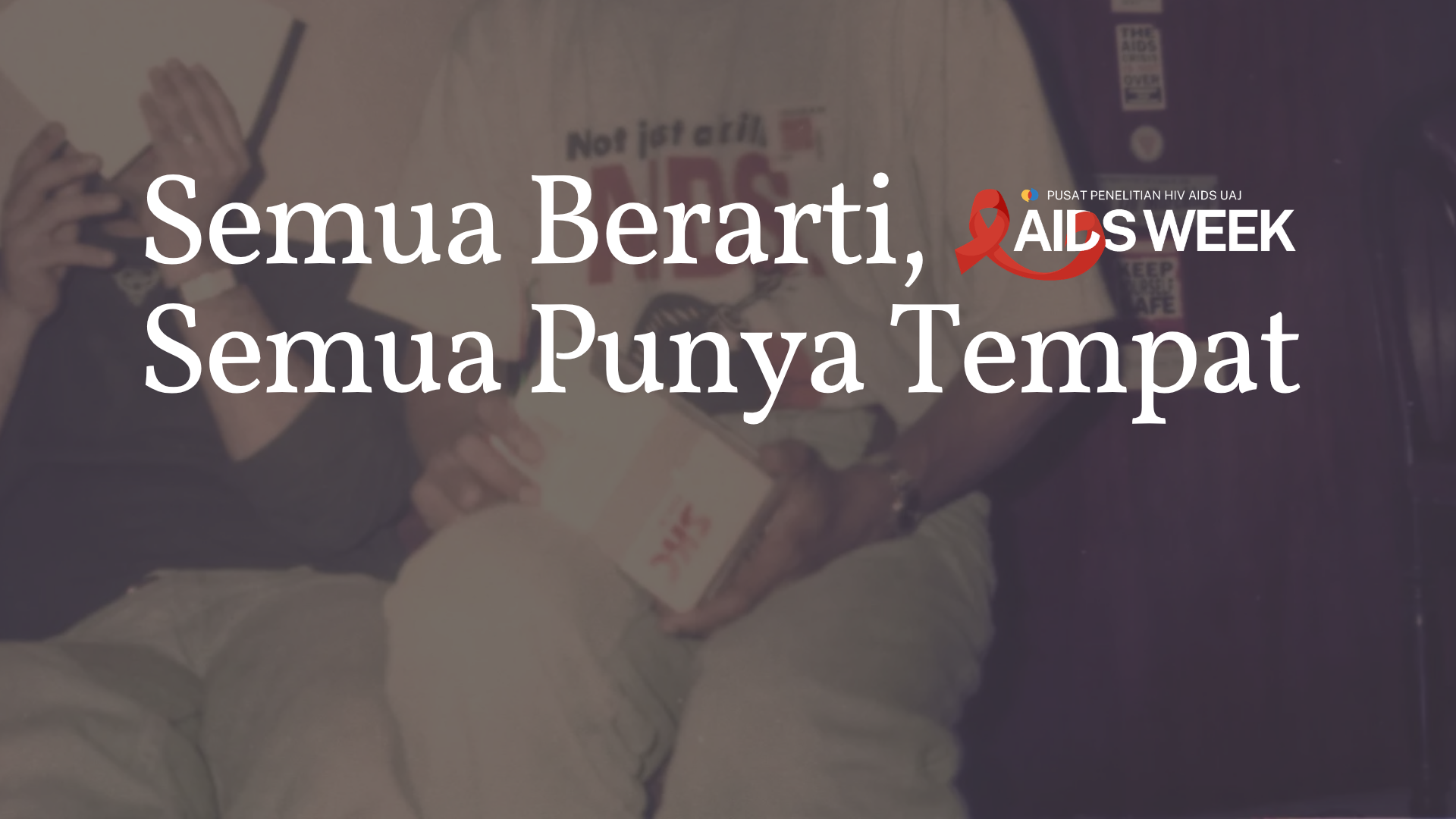 Semua Berarti, Semua Punya Tempat. Seri diskusi AIDS Week 2025 oleh PPH UAJ.